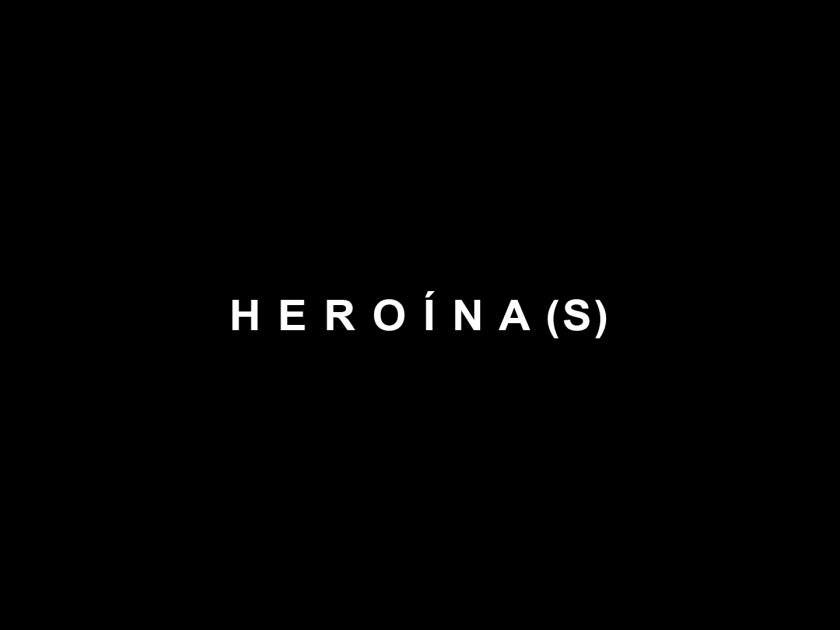 Heroína(s), documentário
